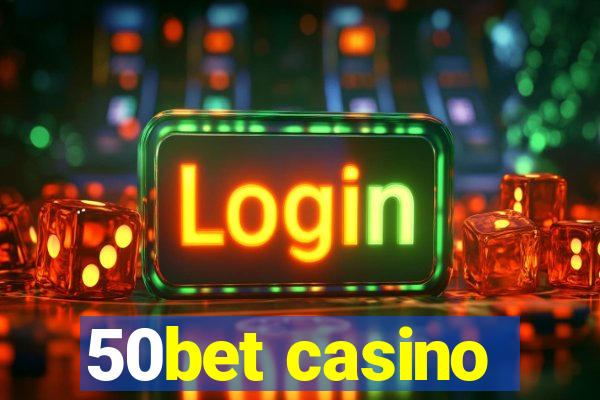 50bet casino